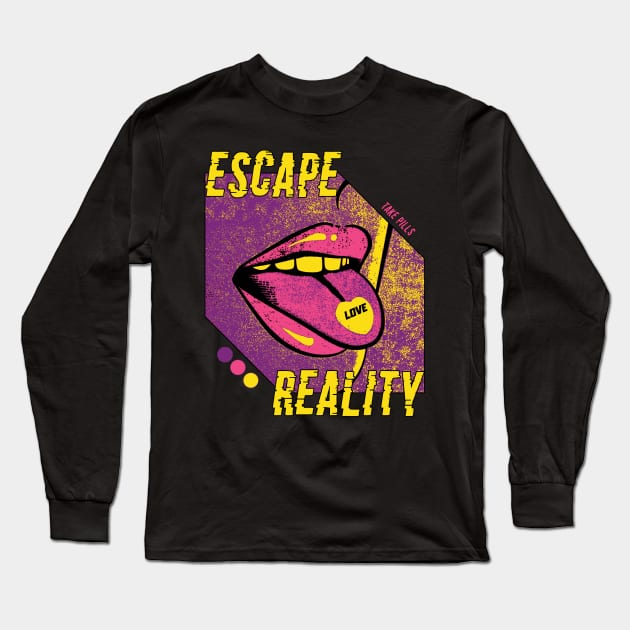 Escape Reality - Take a Pill Long Sleeve T-Shirt by Qkibrat